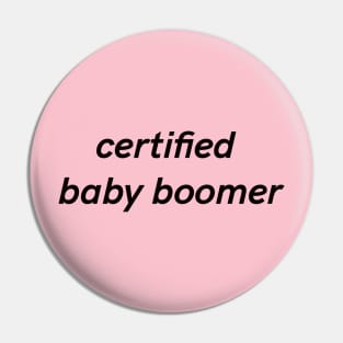 Certified baby boomer Pin