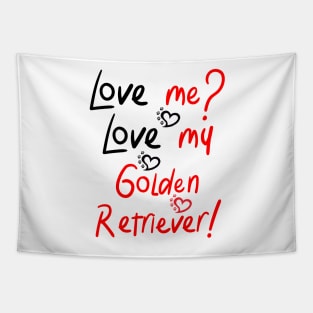 Love me love my Golden Retriever! Especially for Golden owners! Tapestry