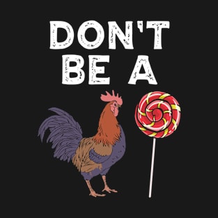 Dont Be A Cocker Sucker T-Shirt