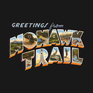 Greetings from Mohawk Trail T-Shirt