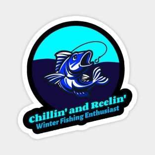 Chillin' and Reelin': Winter Fishing Enthusiast Winter Fishing Magnet