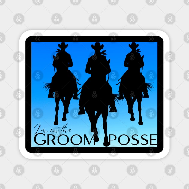 HERE COMES THE GROOM POSSE Magnet by DD Ventures