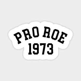 Pro Roe 1973 Magnet