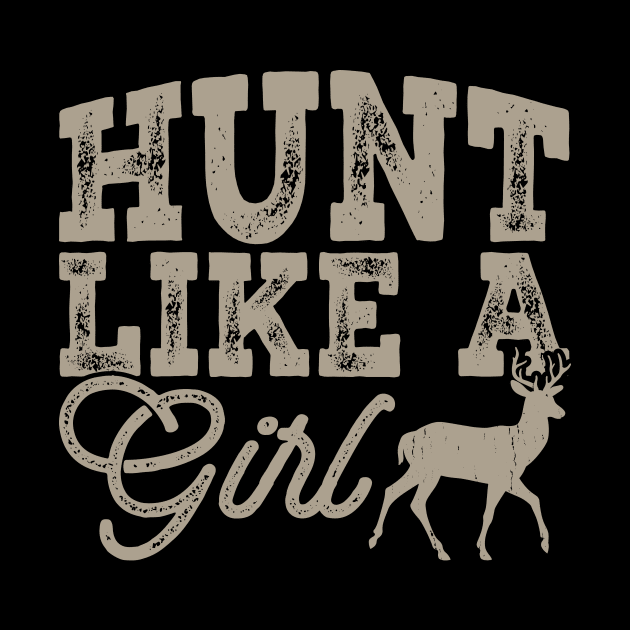 Hunt Like A Girl T shirt For Women by QueenTees