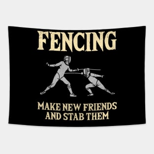 Fencing Make New Friends And Stab Them Tapestry