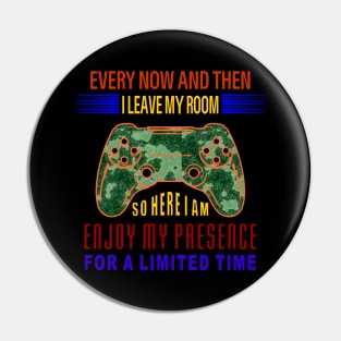 Games Every Now And Then I Leave My Room Gaming Essential T-Shirt Pin