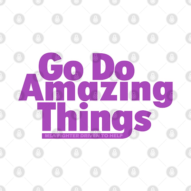 Go do amazing things by Austin Crawford