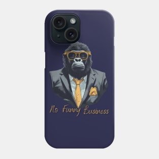 No Funny Business Phone Case