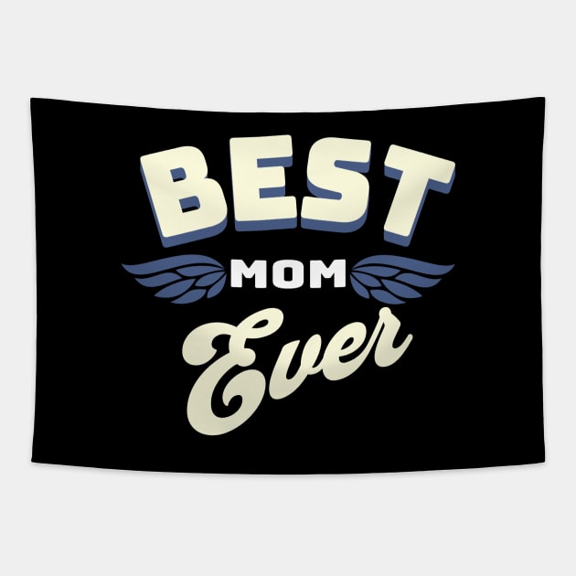 Best Mom Ever Tapestry by Alea's