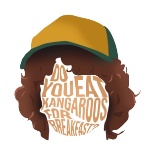 Dustin Do You Eat Kangaroos For Breakfast? T-Shirt