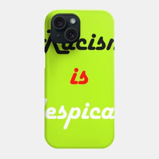 racism is despicab Phone Case