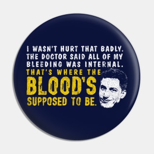 That's Where The Blood's Supposed To Be - Peralta Pin