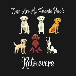 Dogs Are My Favorite People Retrievers T-Shirt