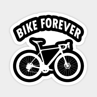 Bike forever, Bikes Bicycle Cyclist Gift Idea Magnet