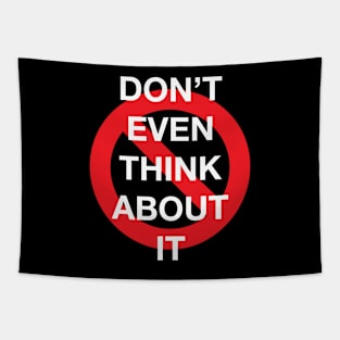 Don't Even Think About It Snarky Design With a Do Not Sign Tapestry