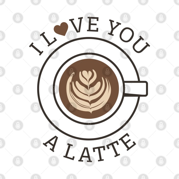 I Love You A Latte by LuckyFoxDesigns