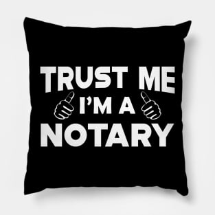 Notary - Trust me I'm a notary Pillow