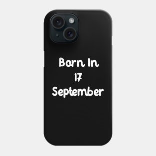 Born In 17 September Phone Case