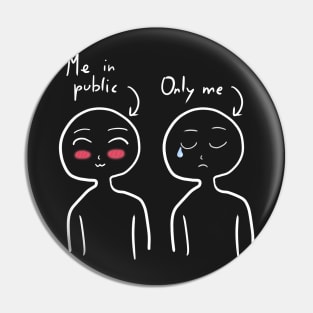 Me in public and Only me - Dark Design Pin