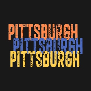 Pittsburgh Pittsburgh Pittsburgh T-Shirt