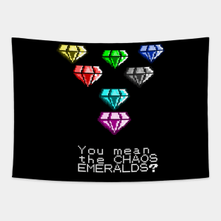 YOU MEAN THE CHAOS EMERALDS? Tapestry