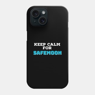 Keep calm for Safemoon Phone Case