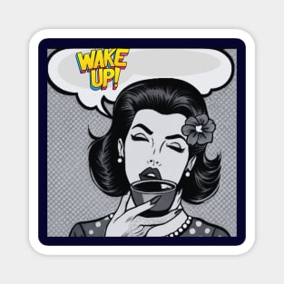 Wake Up and Smell The Coffee Black and White Pop Art Magnet