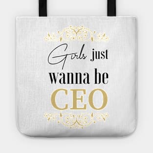 Girls Just Wanna to be CEO Tote