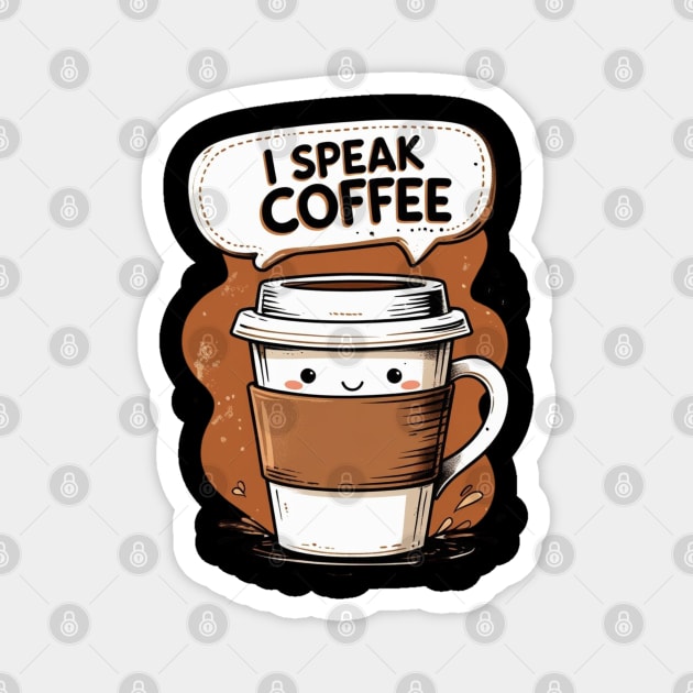 I Speak Fluent Coffee Magnet by SR8891