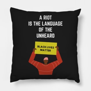 A Riot Is The Language of Unheard Pillow