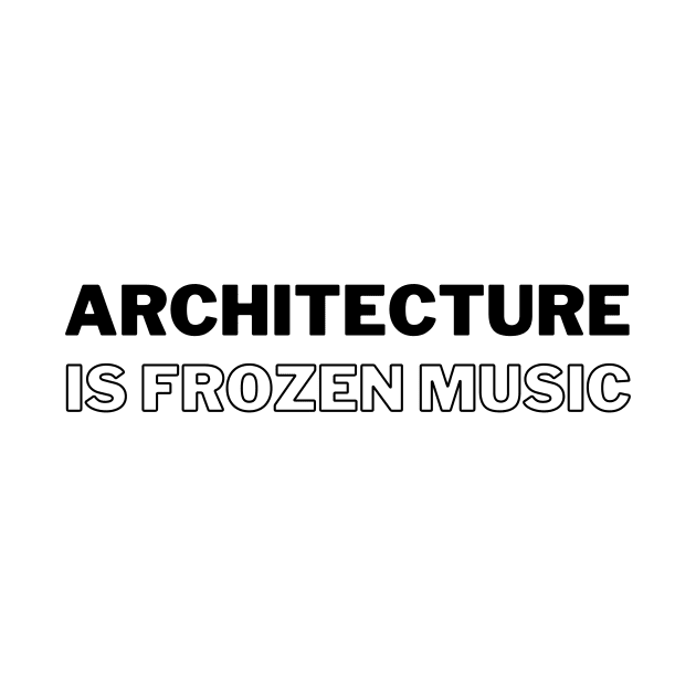 Architecture is Frozen Music Architecture Quote by A.P.