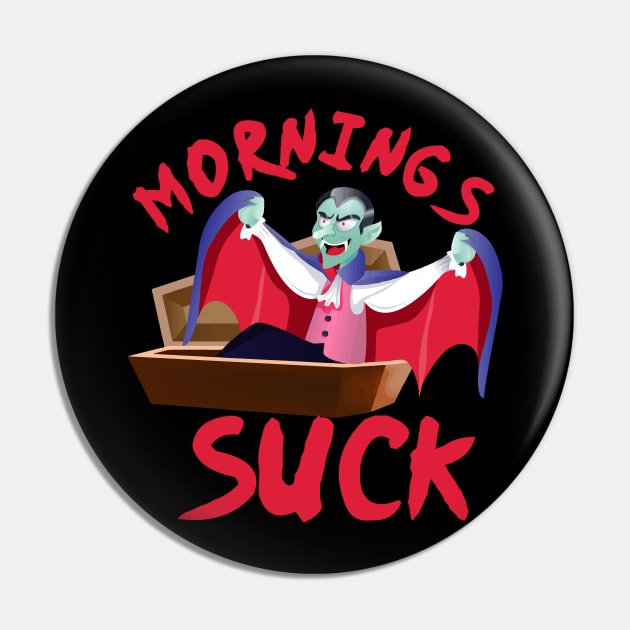 Mornings Suck Pin by Twister