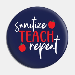 Sanitize Teach Repeat Funny Teacher Pin