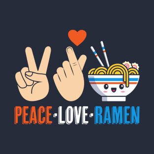 Peace Love Ramen Cute Kawaii Noodles T-Shirt