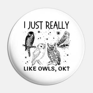 I Just Really Like Owls Ok Pin