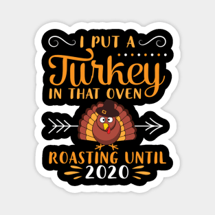 Pregnancy I Put A Turkey In T Oven Roasting Until 2020 Magnet