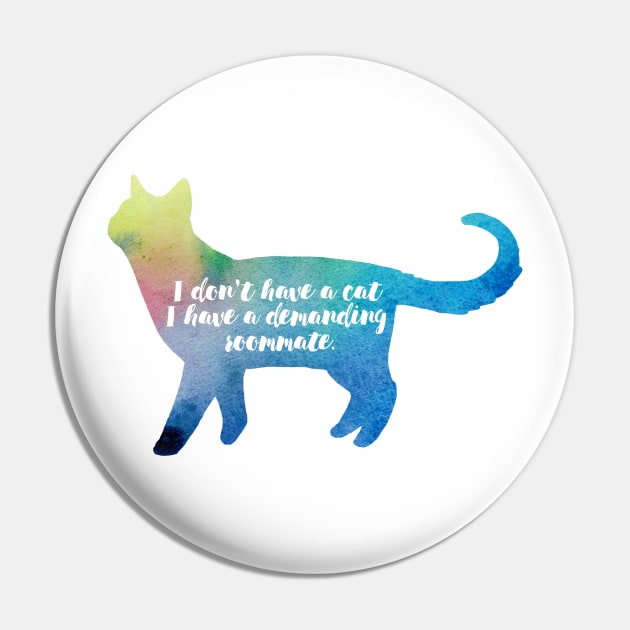 My cat is my Roommate Pin by AmberStone