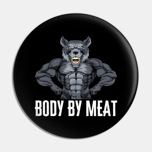 BODY BY MEAT CARNIVORE DIET WOLF FITNESS GYM BODYBUILDING MEAT LOVER Design Pin