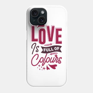 Love is full of colours Phone Case