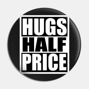 Hugs Half Price Pin