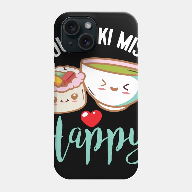 You Maki Me So Happy - Sushi Phone Case by CRE4TIX