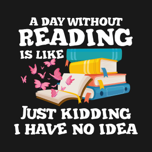 A Day Without Reading T-Shirt