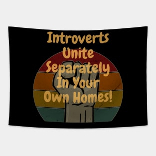 Introverts Unite Separately In Your Own Homes! Tapestry