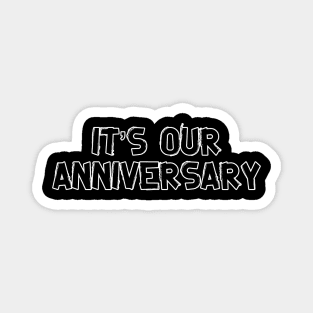 It's our anniversary Magnet