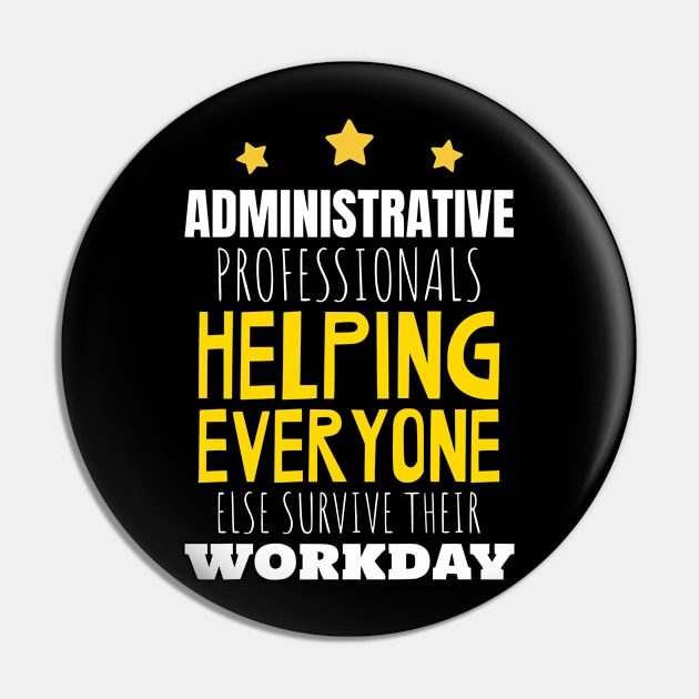 Funny Administrative Professionals Appreciation Day Pin by Shopinno Shirts