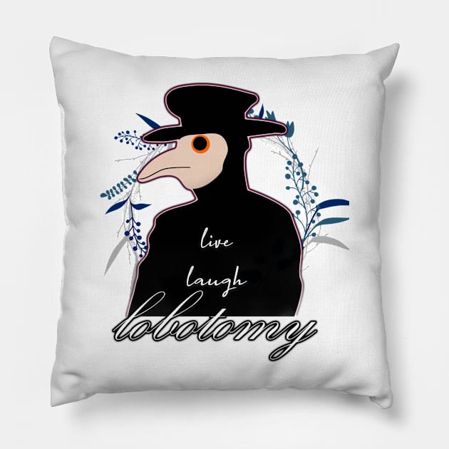 live laugh lobotomy Pillow by InMyMentalEra