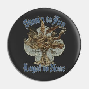 Sworn To Fun Loyal To None 1974 Pin