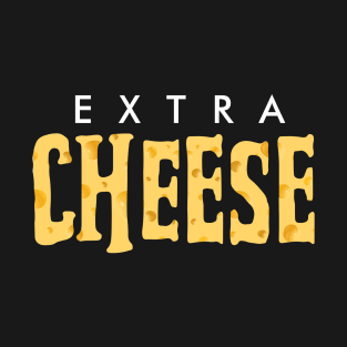 Extra Cheese T-Shirt