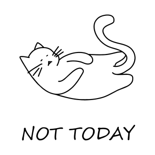 Not Today Feline T-Shirt