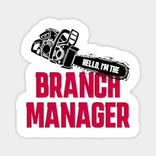 Hello, I'm the Branch Manager Magnet